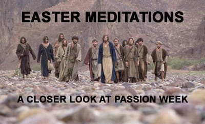 EASTER MEDITATIONS