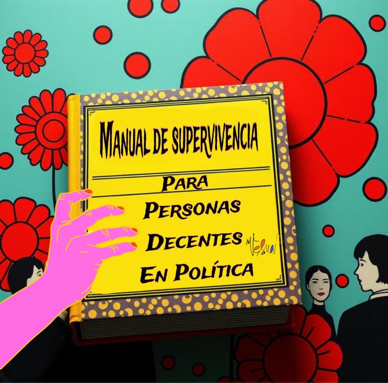 Manual de supervivencia para personas decentes en política