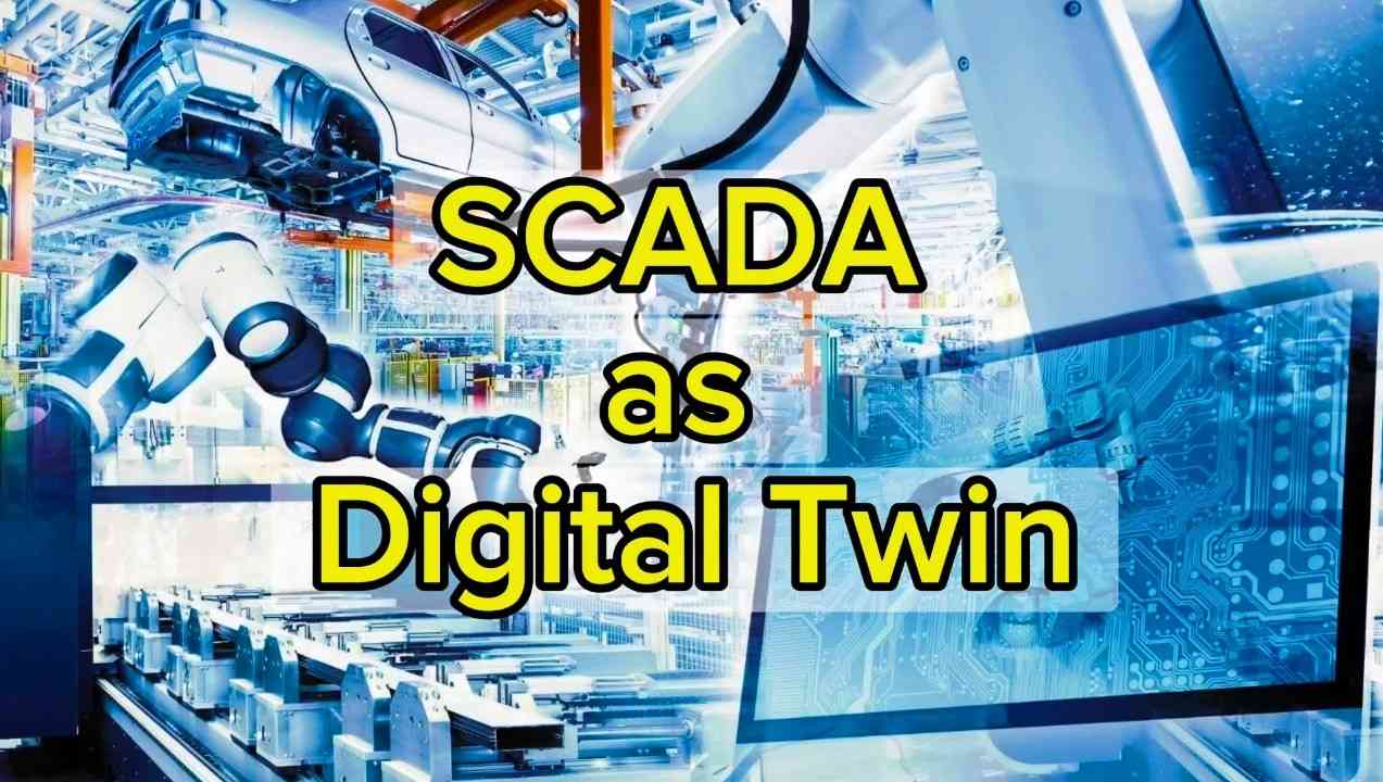 SCADA as a Digital Twin for Industries: Revolutionizing Operations and Efficiency