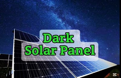 Invention of the First Dark Solar Panel: Generating Energy Even in Moonlight