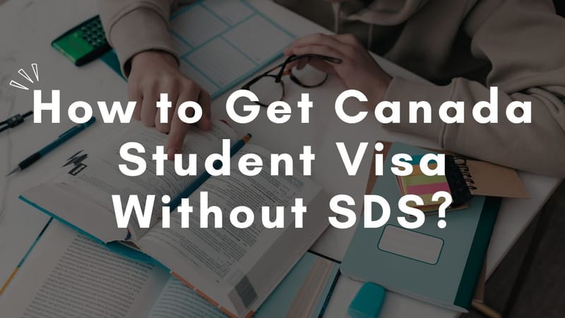 How to Get a Canada Student Visa Without SDS