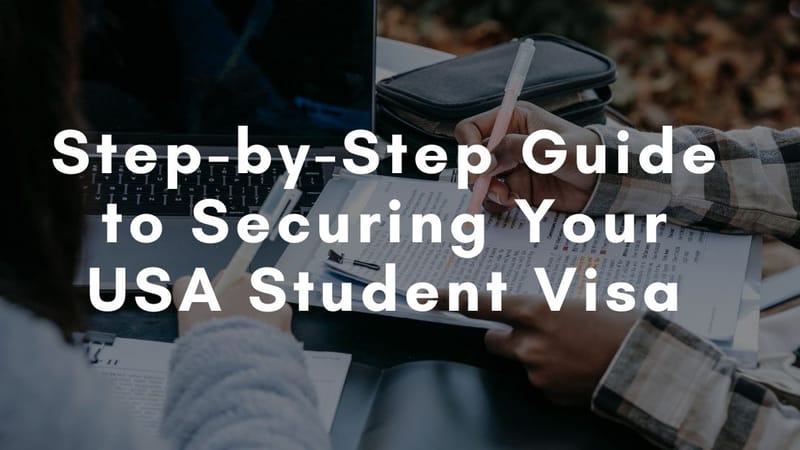 Step-by-Step Guide to Applying for a USA Student Visa