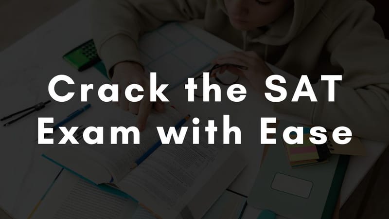 Crack the SAT Exam with Ease