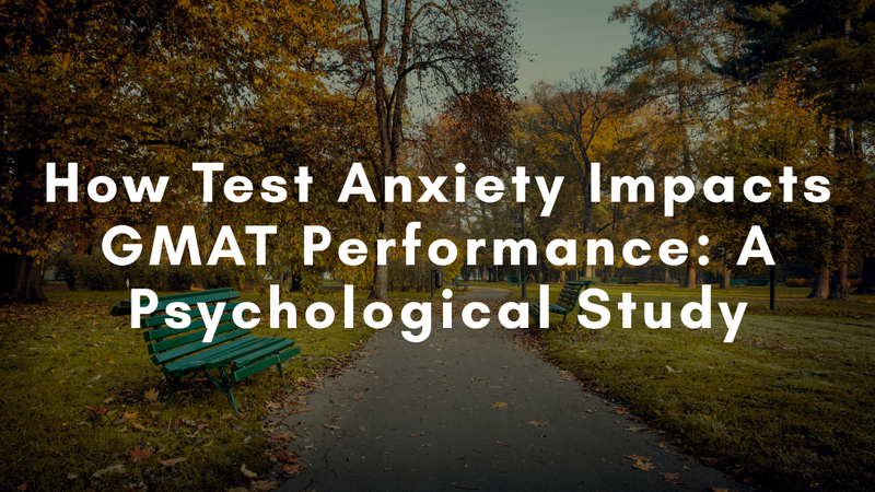 How Test Anxiety Impacts GMAT Performance: A Psychological Study
