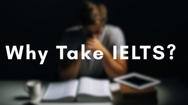 Why Take IELTS – Top 5 Reasons