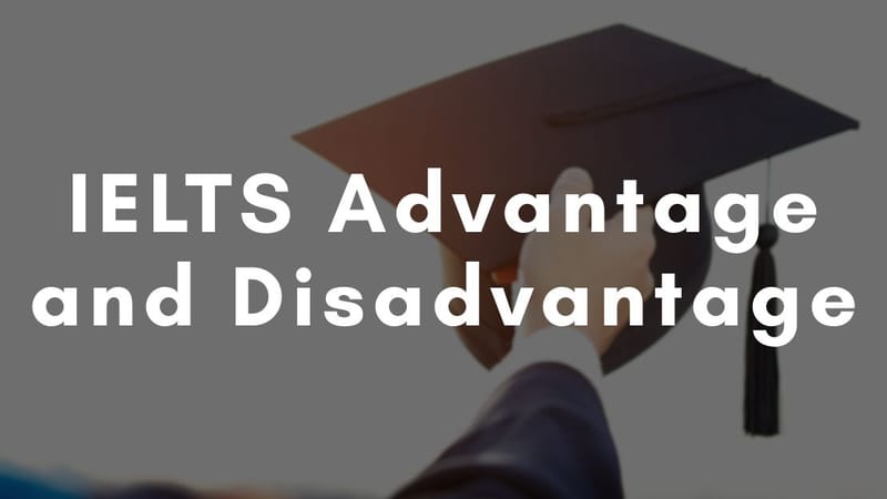 Samples of IELTS Advantage and Disadvantage Essay Questions