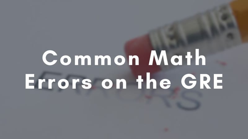 Common Math Errors on the GRE