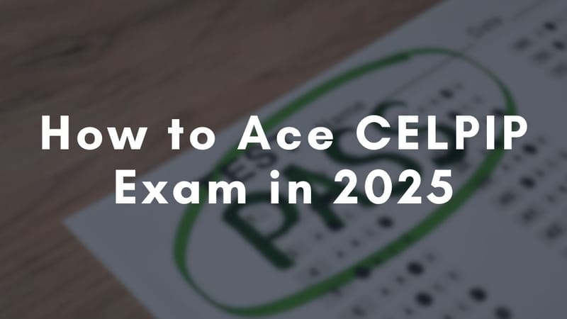 How to Ace CELPIP Exam in 2025