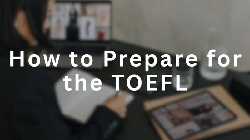 How to Prepare for the TOEFL