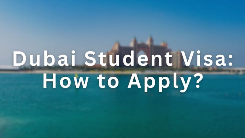 Dubai Student Visa: How to Apply?