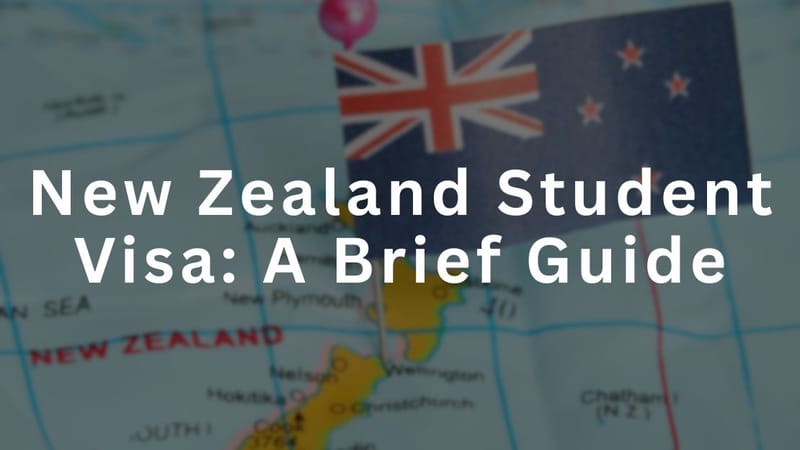 New Zealand Student Visa: A Brief Guide