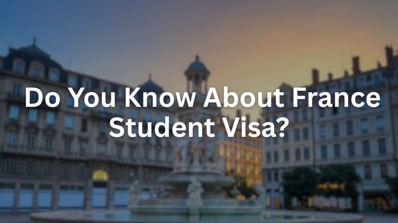 Student Visa for France: Types, Eligibility, Application & More