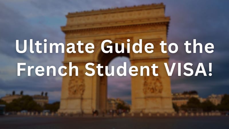 Your Ultimate Guide to the French Student VISA Process