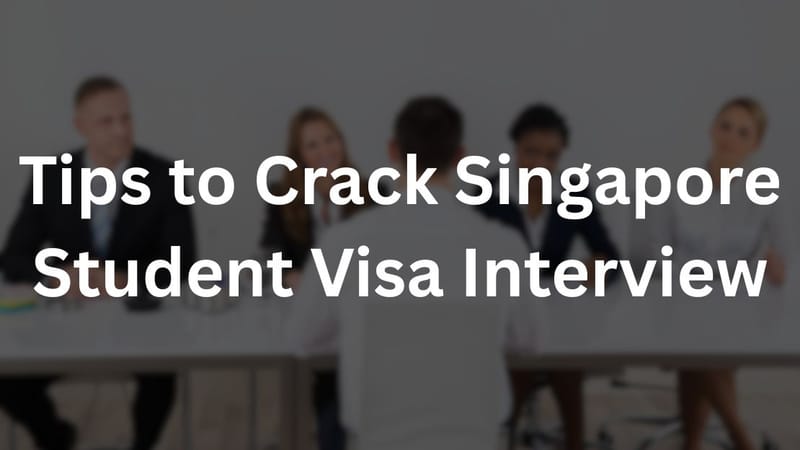 Tips to Crack Singapore Student Visa Interview