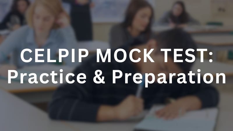 CELPIP MOCK TEST: Practice & Preparation Tests