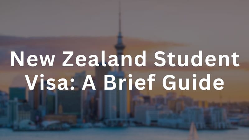 New Zealand Student Visa: A Brief Guide