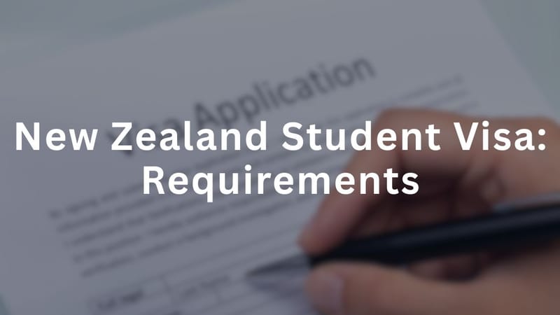New Zealand Student Visa: Requirements