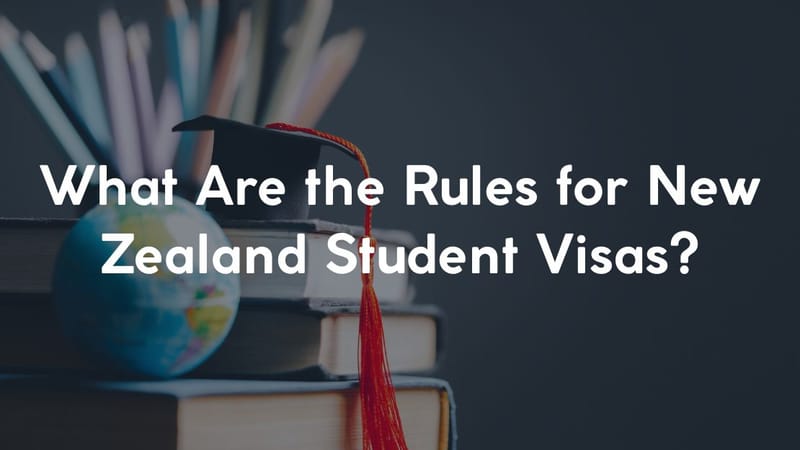 New Zealand Student Visa Rules