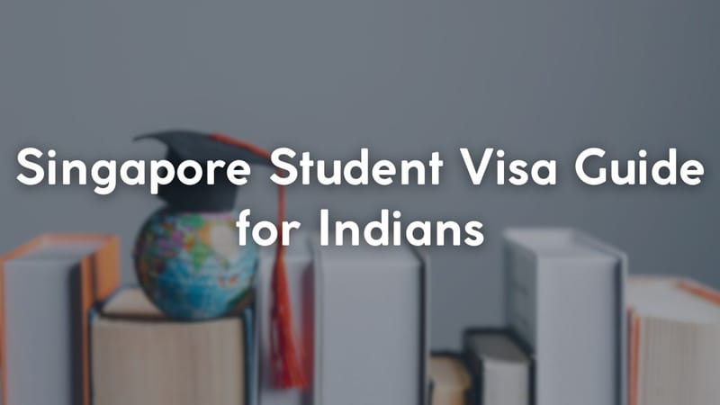 Singapore Student Visa Guide for Indians