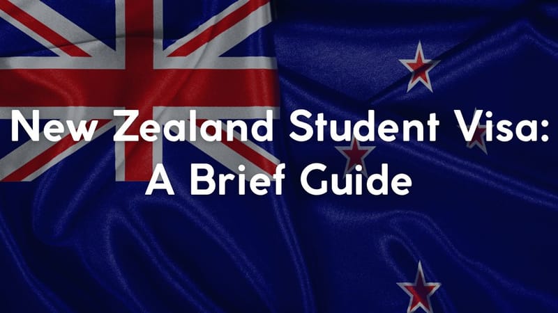 New Zealand Student Visa: A Brief Guide