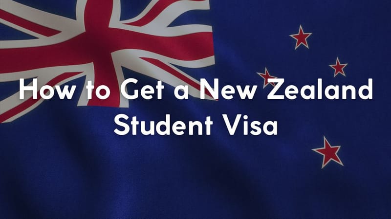How to Get a New Zealand Student Visa
