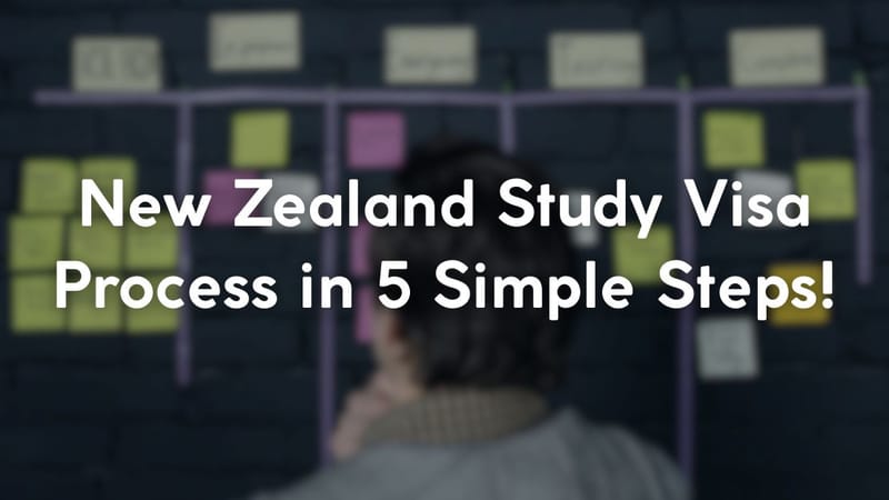 New Zealand Study Visa Process in 5 Simple Steps!