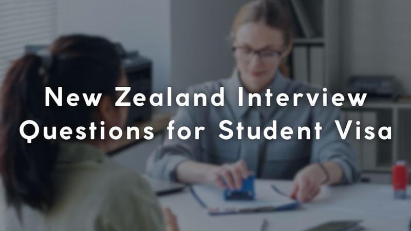 New Zealand Interview Questions for Student Visa