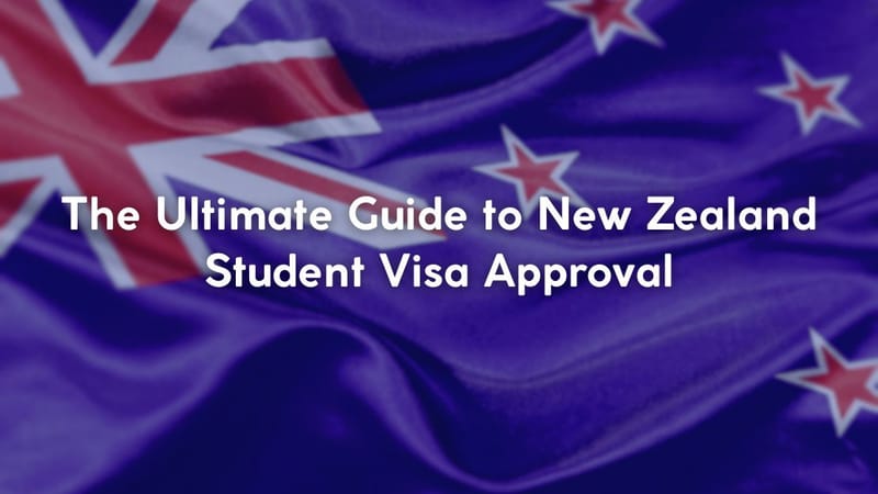 The Ultimate Guide to New Zealand Student Visa Approval