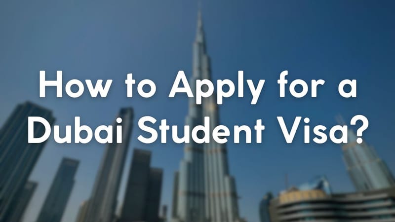 How to Apply for a Dubai Student Visa?