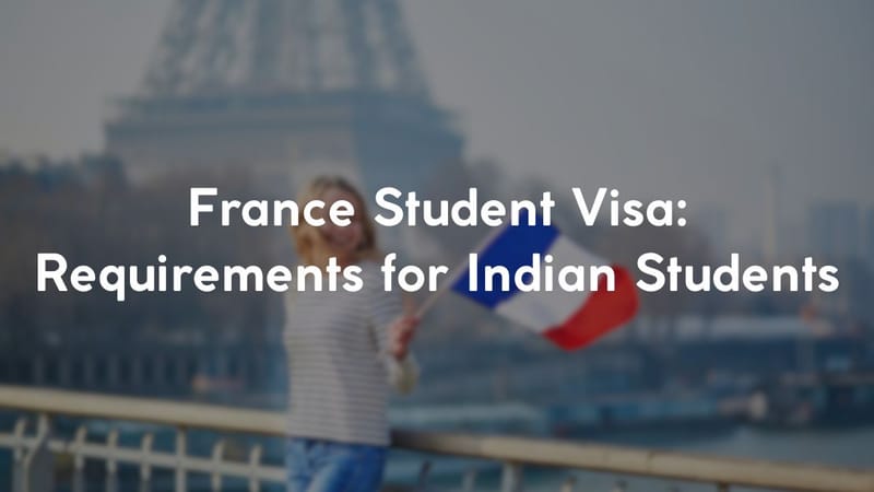 France Student Visa: Requirements for Indian Students
