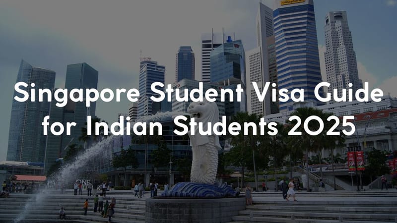Singapore Student Visa Guide for Indian Students 2025