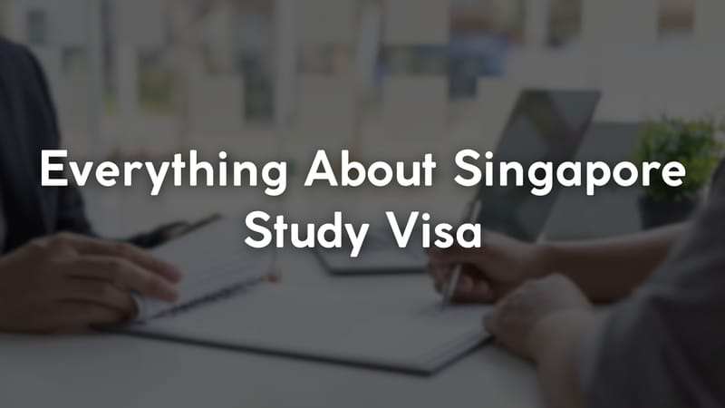 Everything About Singapore Study Visa