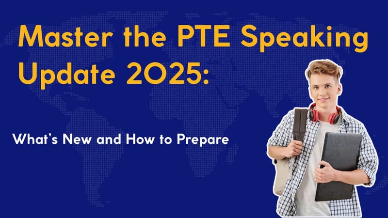 Master the PTE Speaking Update 2025: What’s New and How to Prepare
