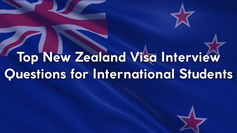 Top New Zealand Visa Interview Questions for International Student
