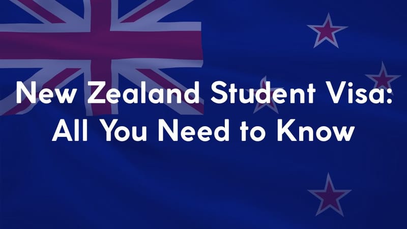 New Zealand Student Visa: All You Need to Know