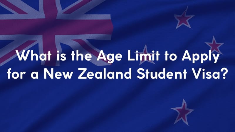 Age Limit to Apply for a New Zealand Student Visa
