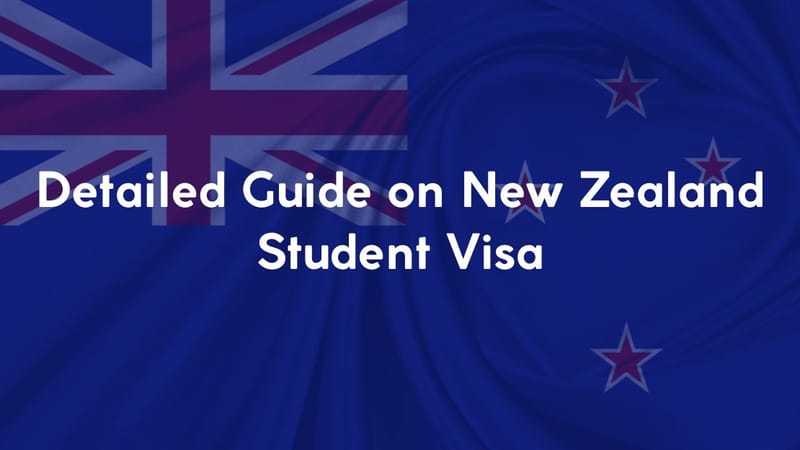 New Zealand Student Visa: A Detailed Guide