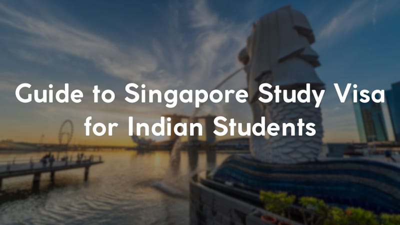 Guide to Singapore Study Visa for Indian Students