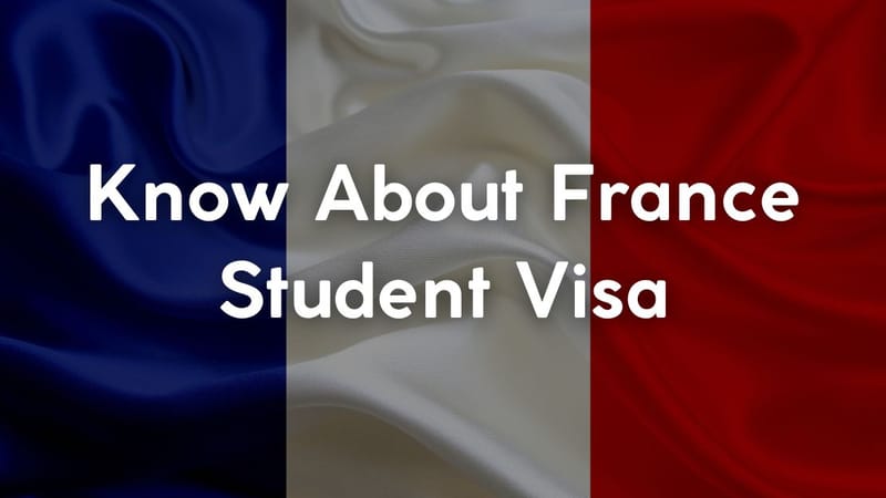 Know About France Student Visa