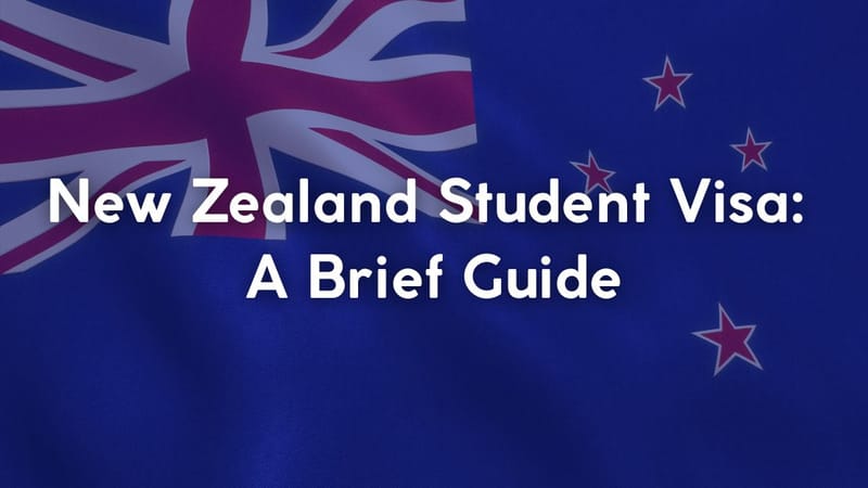 New Zealand Student Visa: A Brief Guide