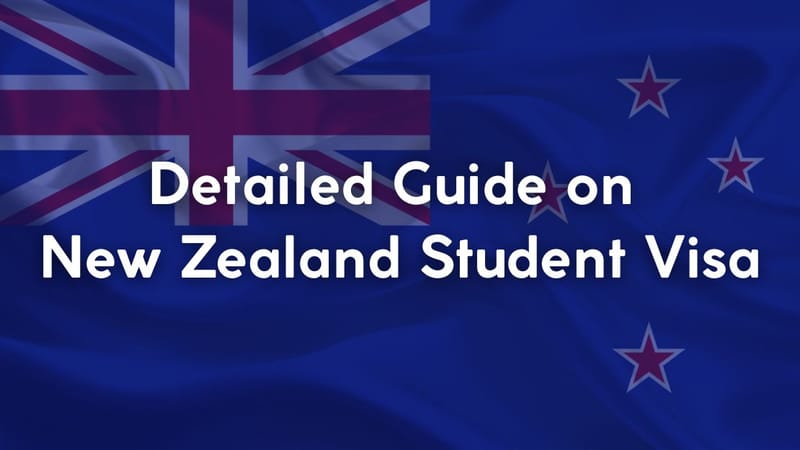 Detailed Guide on New Zealand Student Visa