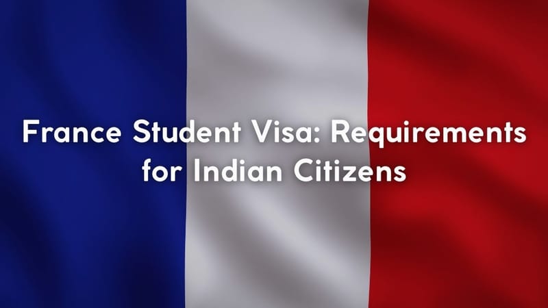 France Student Visa: Requirements for Indian Citizens