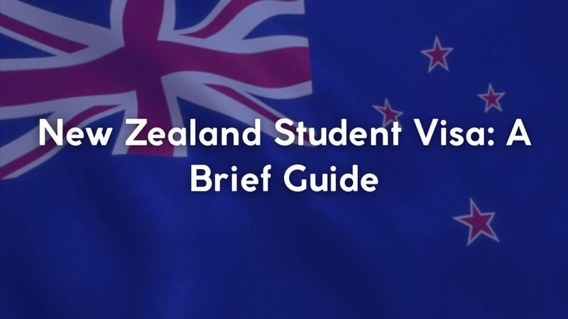 New Zealand Student Visa: A Brief Guide
