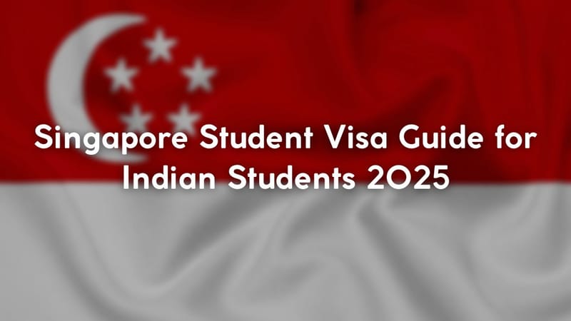 Singapore Student Visa Guide for Indian Students 2025