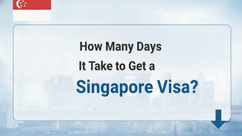 How Many Days Does It Take to Get a Singapore Visa?