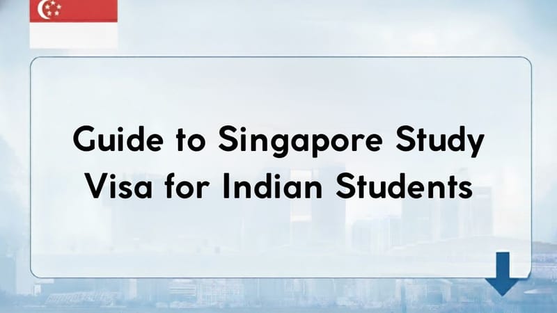Guide to Singapore Study Visa for Indian Students