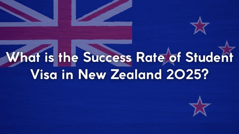 What is the Success Rate of Student Visa in New Zealand 2025?