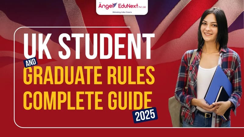 UK Student and Graduate Rules – Complete Guide 2025