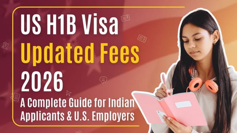 Understanding US H1B Visa Updated Fees 2026: A Complete Guide to Smooth Processing for Applicants and Employers