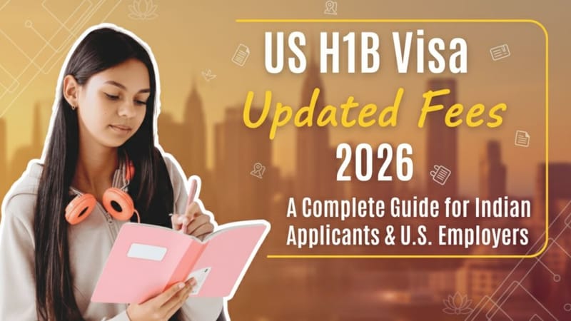 Understanding the US H1B Visa Updated Fees 2026: Everything You Need to Know